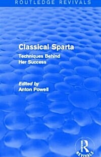 Classical Sparta (Routledge Revivals) : Techniques Behind Her Success (Paperback)