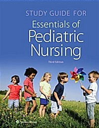 Study Guide for Essentials of Pediatric Nursing (Paperback, 3)