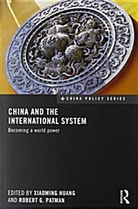 China and the International System : Becoming a World Power (Paperback)