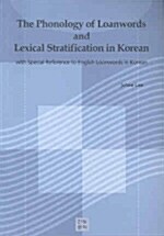 The Phonology of Loanwords and Lexical Stratification in Korean
