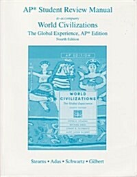 AP Student Review Manual to accompany World Civilizations: The Global Experience, AP 4th Edition (Paperback)