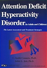 Attention Deficit Hyperactivity Disorder (The Latest Assessment and Treatment Strategies) (Paperback, 1)