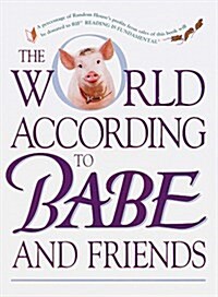 The World According to Babe and Friends (Life Favors(TM)) (Hardcover, English Language)