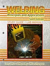 Welding (Paperback, 6th, Study Guide, Lab Manual)