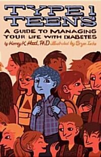 Type 1 Teens: A Guide to Managing Your Life with Diabetes (Paperback)