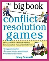 The Big Book of Conflict Resolution Games: Quick, Effective Activities to Improve Communication, Trust and Collaboration (Paperback)