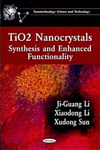 Tio2 Nanocrystals (Paperback, UK)