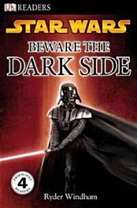 Beware the Dark Side (Prebound, Bound for Schoo)