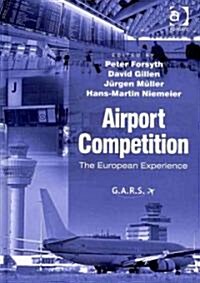 Airport Competition : The European Experience (Hardcover)