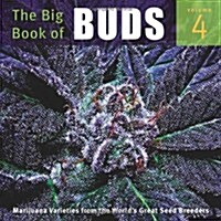 The Big Book of Buds: More Marijuana Varieties from the Worlds Great Seed Breeders (Paperback)