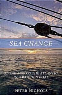 Sea Change: Alone Across the Atlantic in a Wooden Boat (Paperback)