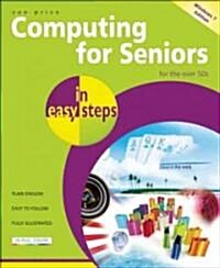 Computing for Seniors in Easy Steps : Windows 7 International Edition (Paperback)