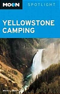 Moon Spotlight Yellowstone & Grand Teton Camping (Paperback)