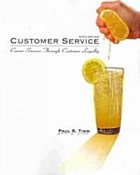 Customer Service: Career Success Through Customer Loyalty (Paperback, 5th)