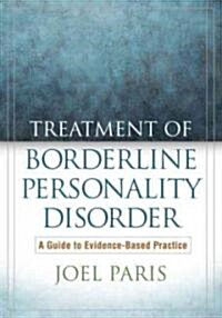 Treatment of Borderline Personality Disorder: A Guide to Evidence-Based Practice (Paperback)