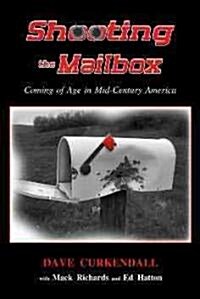 Shooting the Mailbox: Coming of Age in Mid-Century America (Paperback)