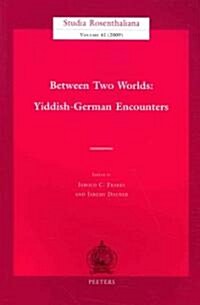 Between Two Worlds: Yiddish-German Encounters (Paperback)