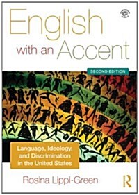 English with an Accent : Language, Ideology and Discrimination in the United States (Paperback, 2 ed)