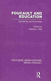 Foucault and Education : Disciplines and Knowledge (Hardcover)