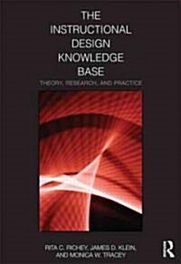 The Instructional Design Knowledge Base : Theory, Research, and Practice (Paperback)