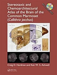 Stereotaxic and Chemoarchitectural Atlas of the Brain of the Common Marmoset (Callithrix Jacchus) (Hardcover)