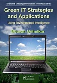 Green It Strategies and Applications: Using Environmental Intelligence (Hardcover)