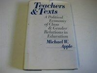 Teachers and texts : a political economy of class and gender relations in education