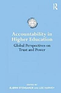 Accountability in Higher Education : Global Perspectives on Trust and Power (Paperback)