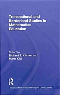 Transnational and Borderland Studies in Mathematics Education (Hardcover, New)