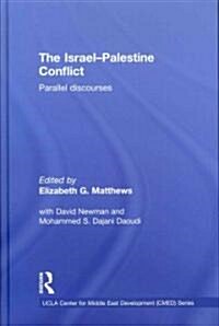 The Israel-Palestine Conflict : Parallel Discourses (Hardcover)