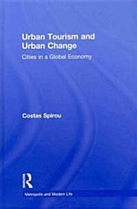 Urban Tourism and Urban Change : Cities in a Global Economy (Hardcover)