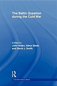 The Baltic Question During the Cold War (Paperback)