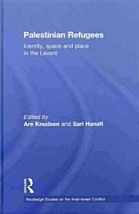 Palestinian Refugees : Identity, Space and Place in the Levant (Hardcover)