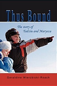 Thus Bound: The Story of Tadziu and Marysza (Paperback)