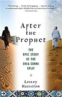 After the Prophet: The Epic Story of the Shia-Sunni Split in Islam (Paperback)