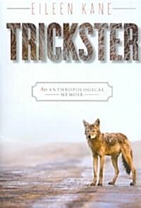 Trickster: An Anthropological Memoir (Paperback)