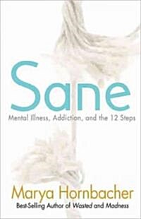 Sane: Mental Illness, Addiction, and the 12 Steps (Paperback)