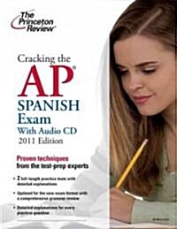 Cracking the AP Spanish Exam 2011 (Paperback, Compact Disc)