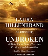 Unbroken: A World War II Story of Survival, Resilience, and Redemption (Audio CD)