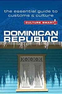 Dominican Republic - Culture Smart! : The Essential Guide to Customs & Culture (Paperback, New ed)