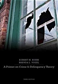 A Primer on Crime and Delinquency Theory (Paperback, 3rd)