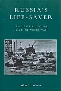 Russias Life-Saver: Lend-Lease Aid to the U.S.S.R. in World War II (Paperback)