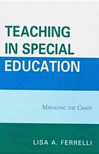 Teaching in Special Education: Managing the Chaos (Paperback)