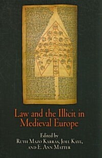 Law and the Illicit in Medieval Europe (Paperback)