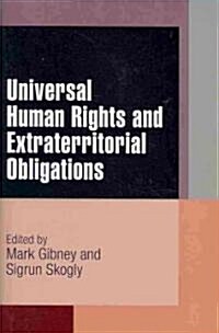 Universal Human Rights and Extraterritorial Obligations (Hardcover)