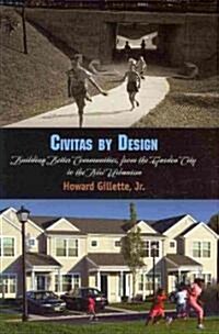 Civitas by Design: Building Better Communities, from the Garden City to the New Urbanism (Hardcover)