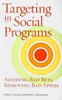 Targeting in Social Programs: Avoiding Bad Bets, Removing Bad Apples (Paperback)