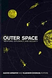 Outer Space: Weapons, Diplomacy, and Security (Paperback)
