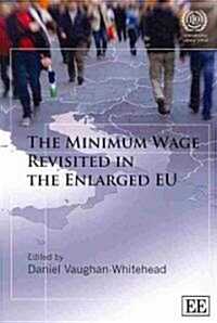 The Minimum Wage Revisited in the Enlarged EU (Paperback)