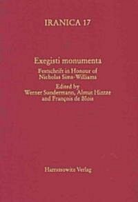 Exegisti Monumenta: Festschrift in Honour of Nicholas Sims-Williams (Hardcover)